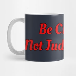 Be Curious... Mug